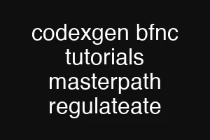 codexgen bfnc tutorials masterpath regulateate