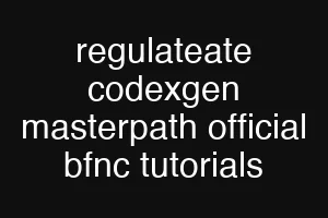 regulateate codexgen masterpath official bfnc tutorials